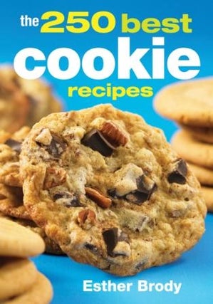 Item #9780778804680 The 250 Best Cookie Recipes. Esther Brody