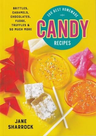 Item #9780778804758 300 Best Homemade Candy. Jane Sharrock.