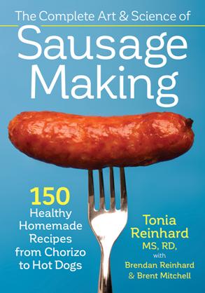 Item #9780778805359 The Complete Art & Science of Sausage. Tonia Reinhard, Brendan Reihnard, B. Mitchell.