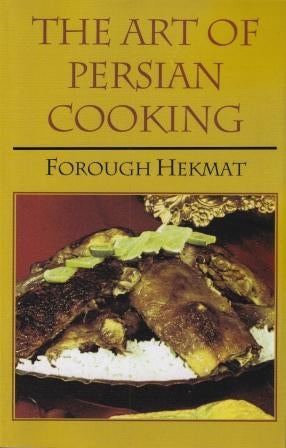 Item #9780781802413 The Art of Persian Cooking. Forough-es-Saltaneh Hekmat.