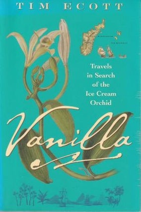 Item #9780802142016-1 Vanilla: travels in search of. Tim Ecott