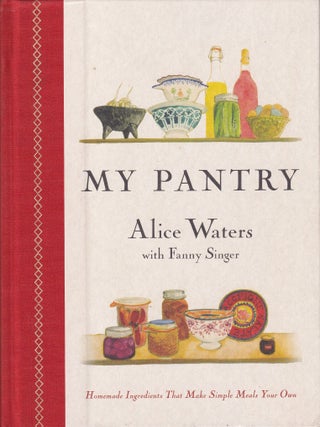 Item #9780804185288-1 My Pantry. Alice Waters, Fanny Singer