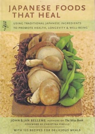 Item #9780804835947-1 Japanese Foods that Heal. John Belleme, Jan Belleme