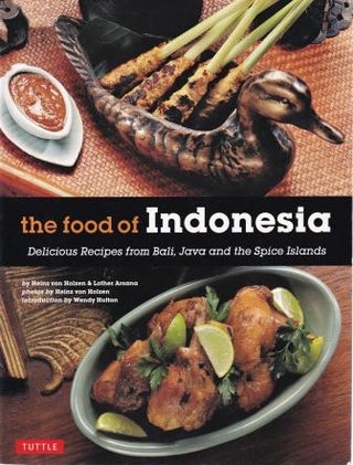Item #9780804845137-1 The Food of Indonesia. Heinz von Holzen, Lother Arsana