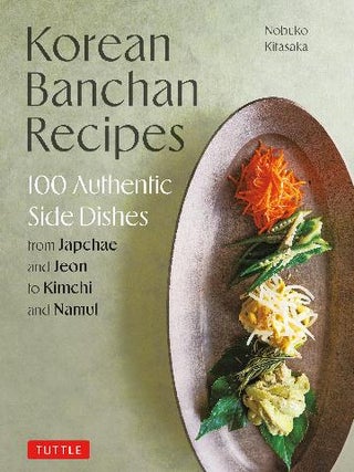 Item #9780804858106 Korean Banchan Recipes. Nobuko Kitasaka