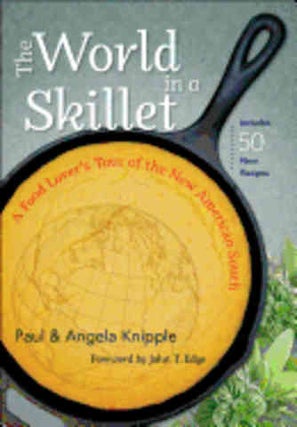 Item #9780807835173 The World in a Skillet. Paul Knipple, Angela Knipple