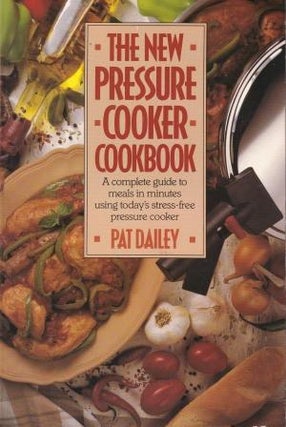 Item #9780809241866-1 The New Pressure Cooker Cookbook. Pat Dailey