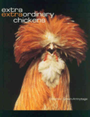 Item #9780810959248 Extra Extraordinary Chickens. Stephen Green-Armytage.