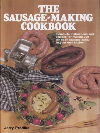 Item #9780811716932 The Sausage-Making Cookbook. Jerry Predika