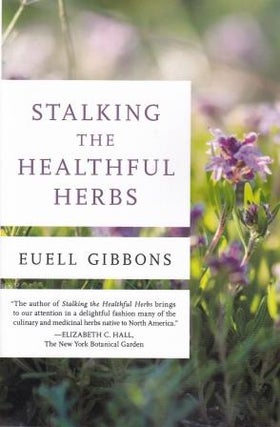 Item #9780811739047 Stalking the Healthful Herbs. Euell Gibbons