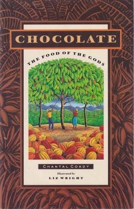 Item #9780811804516-1 Chocolate: the food of the gods. Chantal Coady