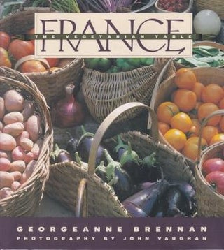 Item #9780811804745-1 The Vegetarian Table: France. Georgeanne Brennan