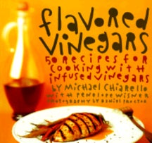 Item #9780811808729 Flavored Vinegars. Michael Chiarello, Penelope Wisner