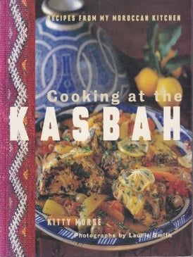 Item #9780811815031-1 Cooking at the Kasbah. Kitty Morse