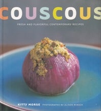 Item #9780811824019-1 Couscous: fresh & flavorful. Kitty Morse