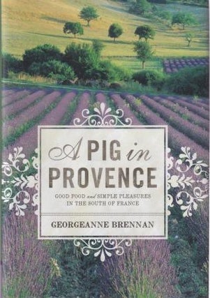 Item #9780811852135-1 A Pig in Provence. Georgeanne Brennan