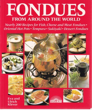 Item #9780812013719-1 Fondues from Around the World. Eva Klever, Ulrich