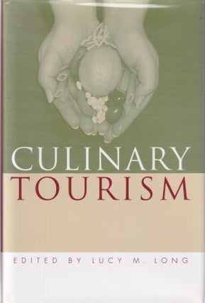 Item #9780813122922-1 Culinary Tourism. Lucy M. Long