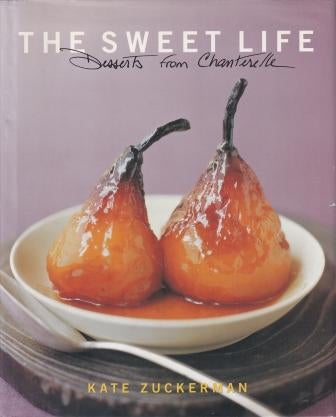 Item #9780821257449-1 Sweet Life: Desserts from Chanterelle. Kate Zuckerman.