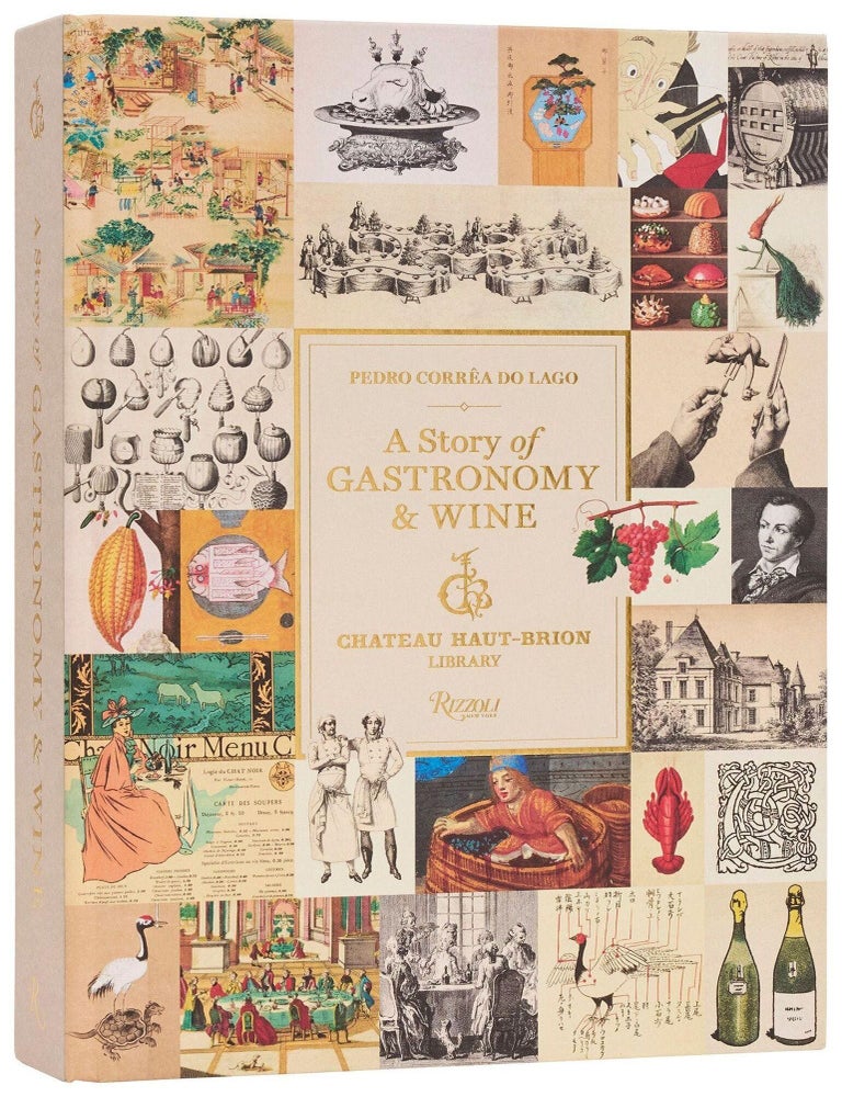 Item #9780847877638 A Story of Gastronomy & Wine. Correa do lago Pedro.