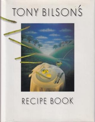 Item #9780855610746-2 Tony Bilson's Recipe Book. Tony Bilson