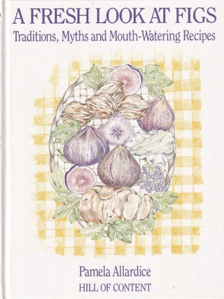 Item #9780855722258-1 A Fresh Look at Figs. Pamela Allardice