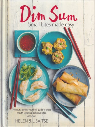 Item #9780857832689-1 Dim Sum: small bites made easy. Helen Tse, Lisa Tse