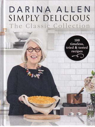 Item #9780857835123-1 Simply Delicious: the classic collection. Darina Allen