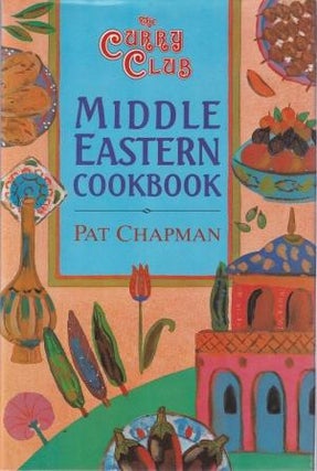Item #9780861888931-1 The Curry Club Middle Eastern Cookbook. Pat Chapman