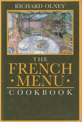 Item #9780863181818-4 The French Menu Cookbook. Richard Olney