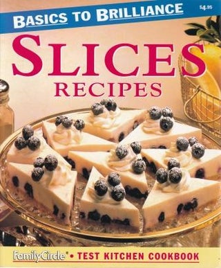 Item #9780864114211-1 Slices Recipes: basics to brilliance. Kerrie Ray