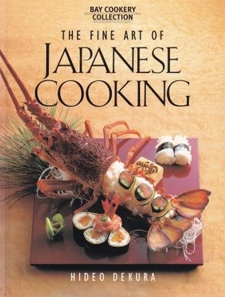 Item #9780864115126-1 The Fine Art of Japanese Cooking. Hideo Dekura