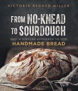 Item #9780865718838 From No-Knead to Sourdough. Victoria Redhed Miller