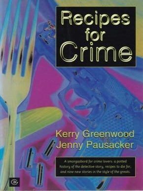 Item #9780869143247-1 Recipes for Crime. Kerry Greenwood, Jenny Pausacker
