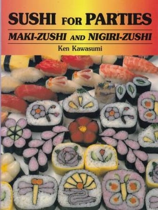 Item #9780870409561-1 Sushi for Parties. Ken Kawasumi