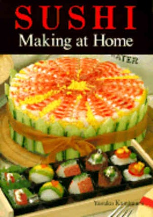 Item #9780870409929 Sushi Making at Home. Yasuko Kamimura