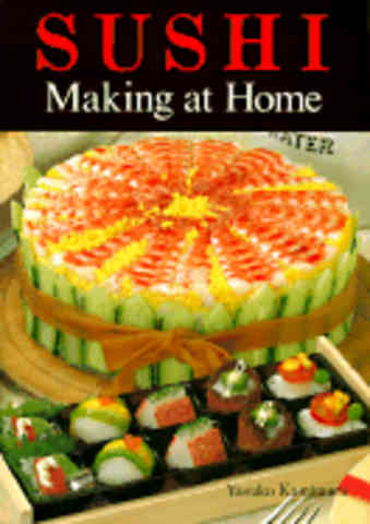 Item #9780870409929 Sushi Making at Home. Yasuko Kamimura.
