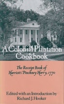 Item #9780872494374 A Colonial Plantation Cookbook. Harriet Pinckney Horry