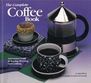 Item #9780877018209-1 The Complete Coffee Book. Sara Perry