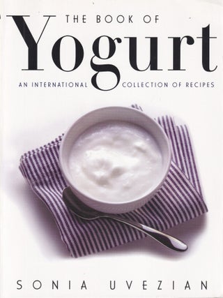 Item #9780880016513-1 The Book of Yogurt. Sonia Uvezian