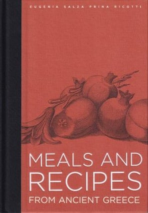 Item #9780892368761 Meals & Recipes from Ancient Greece. Eugenia Salza Prina Ricotti