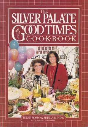 Item #9780894808319-1 The Silver Palate Good Times Cookbook. Julee Rosso, Sheila Lukins, Sarah...