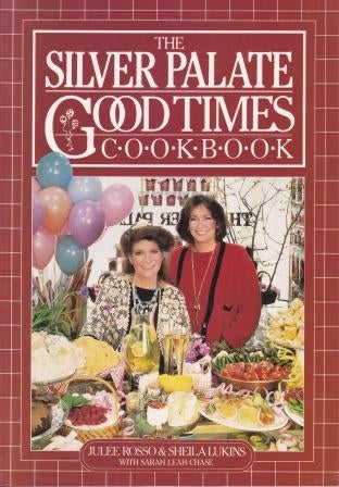Item #9780894808319-1 The Silver Palate Good Times Cookbook. Julee Rosso, Sheila Lukins, Sarah Leah Chase.