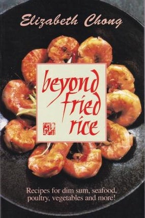 Item #9780909608422-2 Beyond Fried Rice. Elizabeth Chong