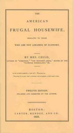 Item #9780918222985 The American Frugal Housewife. Child Mrs