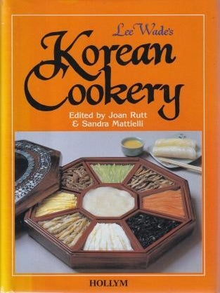 Item #9780930878450-2 Lee Wade's Korean Cookery. Joan Rutt, Sandra Mattielli