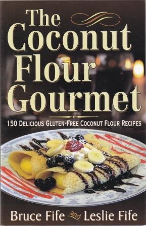 Item #9780941599931-1 The Coconut Flour Gourmet. Bruce Fife, Leslie Fife.