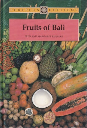 Item #9780945971023-1 Fruits of Bali. Fred Eiseman, Margaret Eiseman