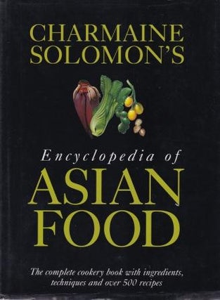 Item #9780947334864-3 Encyclopedia of Asian Food. Charmaine Solomon, Nina Solomon