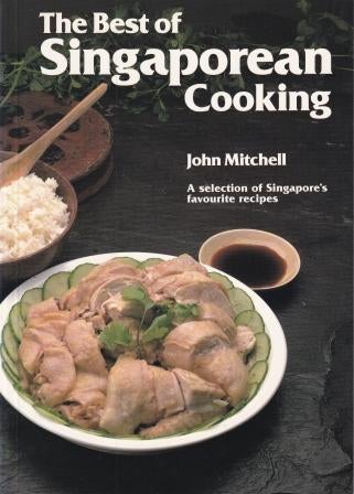 Item #9780948500060-1 The Best of Singaporean Cooking. John Mitchell.